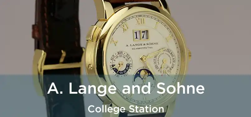  A. Lange and Sohne College Station