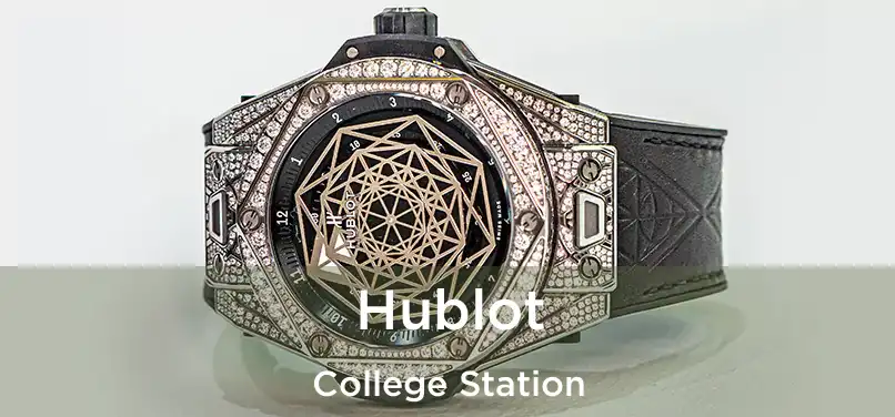  Hublot College Station