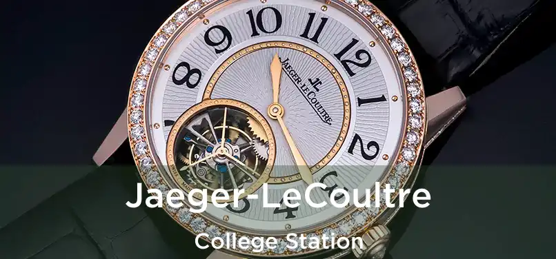  Jaeger-LeCoultre College Station