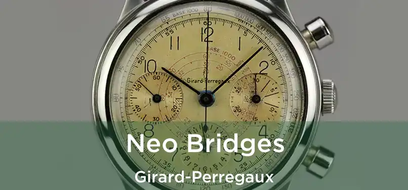  Neo Bridges Girard-Perregaux