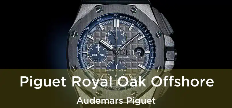  Piguet Royal Oak Offshore Audemars Piguet