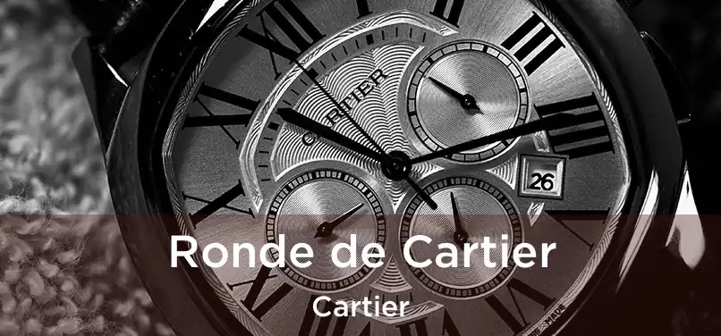  Ronde de Cartier Cartier