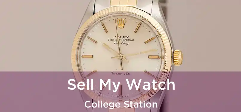  Sell My Watch College Station