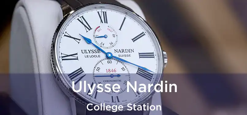 Ulysse Nardin College Station