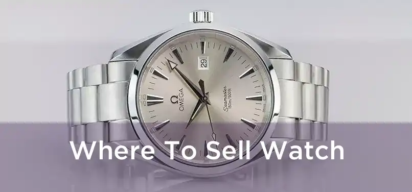  Where To Sell Watch 